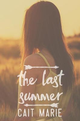 The Last Summer – By Cait&nbsp;Marie
